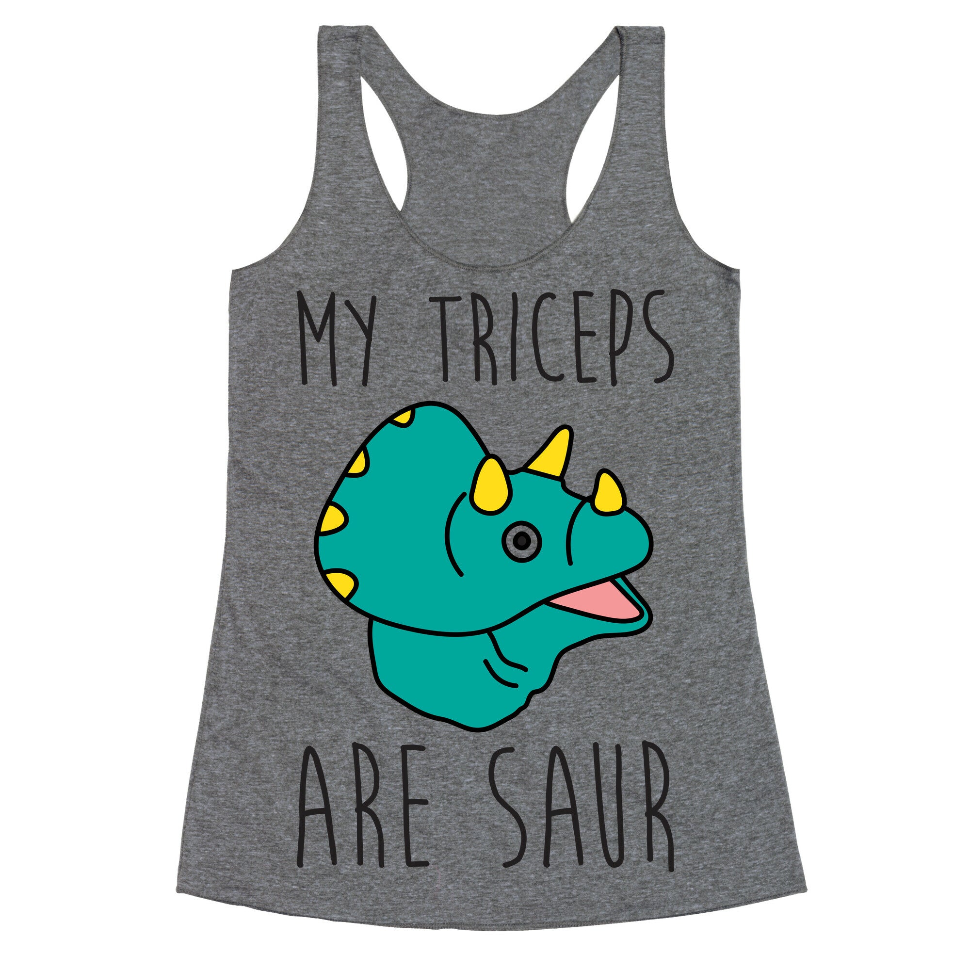 My Triceps Are Saur Racerback Tank